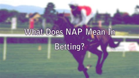 What does Nap Betting Term mean .